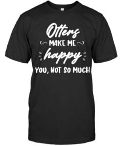Otters Make Me Happy T Shirt Unisex Short Sleeve Classic Tee
