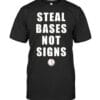 Steal Bases Not Signs T Shirt Unisex Short Sleeve Classic Tee