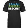I Am An Animal Rescuer T Shirt Unisex Short Sleeve Classic Tee