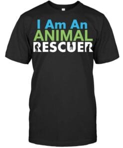 I Am An Animal Rescuer T Shirt Unisex Short Sleeve Classic Tee