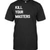 Killer Mike Kill Your Masters T Shirt Unisex Short Sleeve Classic Tee