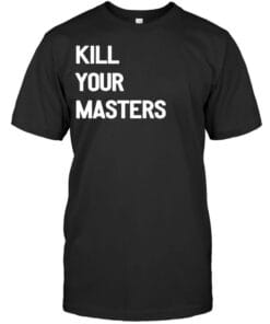 Killer Mike Kill Your Masters T Shirt Unisex Short Sleeve Classic Tee