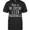There Is No Crying In Baseball T Shirt Unisex Short Sleeve Classic Tee