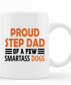 Proud Step Dad Of A Few Smartass Dogs Mug 1
